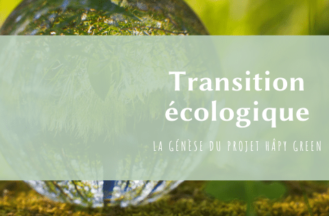 Transition écologique : génèse du projet