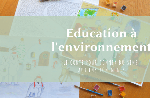Education à l'environnement : le conte pour donner du sens